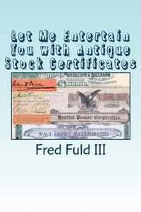 Let Me Entertain You with Antique Stock Certificates