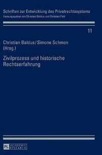 Zivilprozess und historische Rechtserfahrung