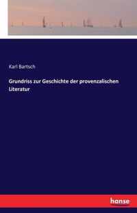 Grundriss zur Geschichte der provenzalischen Literatur