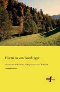 Anatomische Merkmale der wichtigsten deutschen Wald und Gartenholzarten