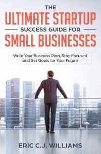 The Ultimate Startup Success Guide For Small Businesses