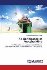 The significance of Peacebuilding