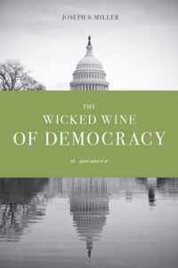 The Wicked Wine of Democracy