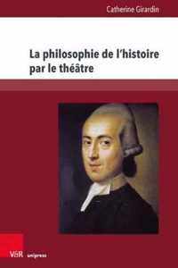 La philosophie de l'histoire par le theatre