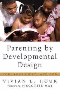 Parenting by Developmental Design