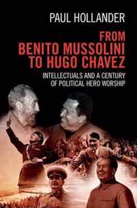 From Benito Mussolini to Hugo Chavez