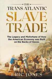 The Trans Atlantic Slave Trade