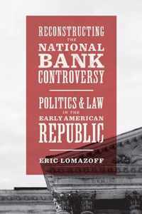 Reconstructing the National Bank Controversy