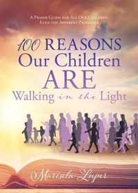 100 Reasons Our Children ARE Walking in the Light