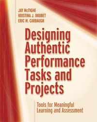 Designing Authentic Performance Tasks and Projects