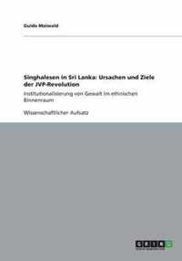 Singhalesen in Sri Lanka: Ursachen und Ziele der JVP-Revolution