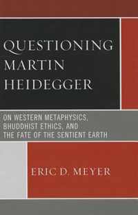 Questioning Martin Heidegger