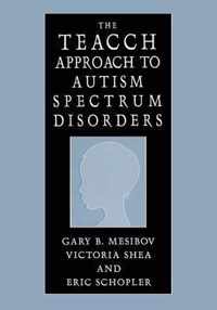 The Teacch Approach to Autism Spectrum Disorders