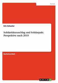 Solidaritatszuschlag und Solidarpakt. Perspektive nach 2019