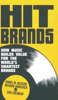 Hit Brands: How Music Builds Value for the World's Smartest Brands