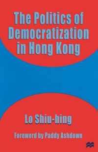 The Politics of Democratization in Hong Kong