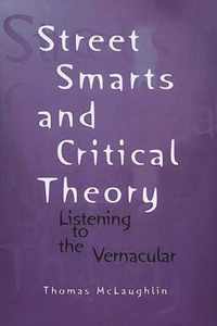 Street Smarts and Critical Theory