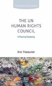 The UN Human Rights Council  A Practical Anatomy