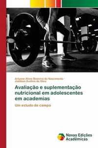 Avaliacao e suplementacao nutricional em adolescentes em academias