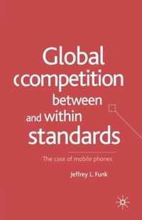 Global Competition Between and Within Standards