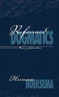 Reformed Dogmatics (Volume 1)