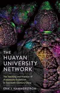 The Huayan University Network  The Teaching and Practice of Avatamsaka Buddhism in TwentiethCentury China