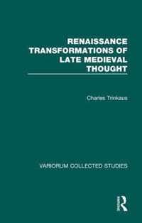 Renaissance Transformations of Late Medieval Thought