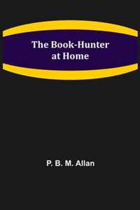 The Book-Hunter at Home