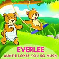 Everlee Auntie Loves You So Much