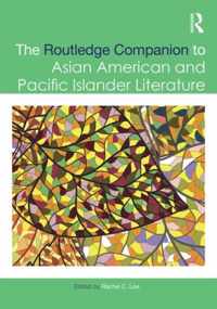 The Routledge Companion to Asian American and Pacific Islander Literature