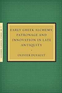 Early Greek Alchemy, Patronage and Innovation in Late Antiquity