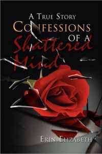 Confessions of a Shattered Mind