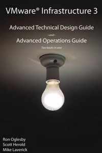 VMware Intrastructure 3: Advanced Technical Design Guide and Advanced Operations Guide