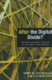 After the Digital Divide?  German Aesthetic Theory in the Age of New Media