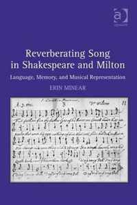 Reverberating Song in Shakespeare and Milton