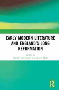 Early Modern Literature and England's Long Reformation