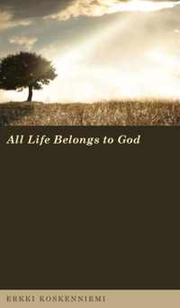 All Life Belongs to God