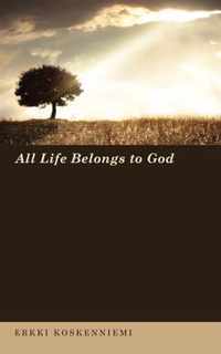 All Life Belongs to God