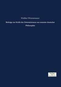 Beitrage zur Kritik des Determinismus aus neuester deutscher Philosophie