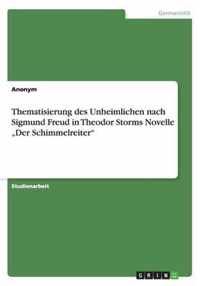 Thematisierung des Unheimlichen nach Sigmund Freud in Theodor Storms Novelle "Der Schimmelreiter"