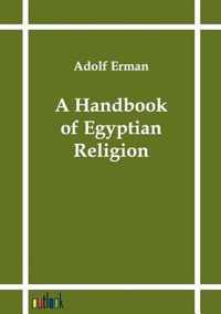 A Handbook of Egyptian Religion