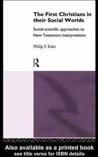 The First Christians in Their Social Worlds: Social-Scientific Approaches to New Testament Interpretation