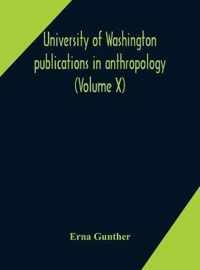 University of Washington publications in anthropology (Volume X) Ethnobotany of Western Washington