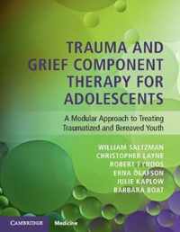 Trauma and Grief Component Therapy for Adolescents