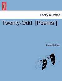 Twenty-Odd. [Poems.]