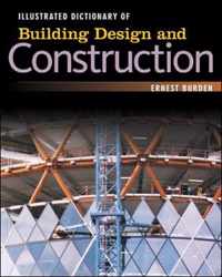 Illustrated Dictionary Of Building Design And Construction