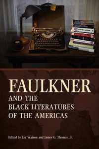 Faulkner and the Black Literatures of the Americas