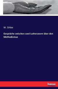 Gesprache zwischen zwei Lutheranern uber den Methodismus