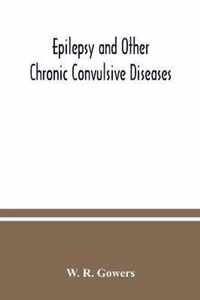 Epilepsy and other chronic convulsive diseases