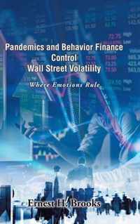 Pandemics and Behavior Finance Control Wall Street Volatility